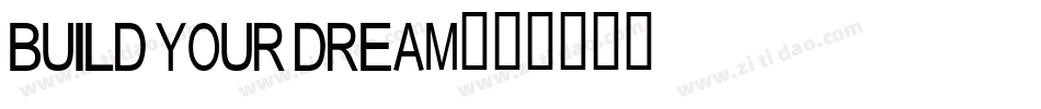 build your dream字体转换